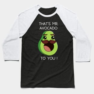 That's Mr. Avocado to You! Baseball T-Shirt